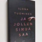 Ilona Tuominen : Ja jollen sinua saa - pikkukuva 1