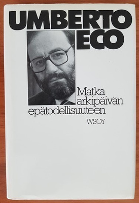 Umberto Eco: Matka arkipäivän epätodellisuuteen