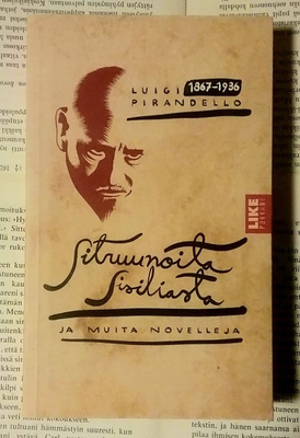 Luigi Pirandello - Sitruunoita Sisiliasta ja muita novelleja