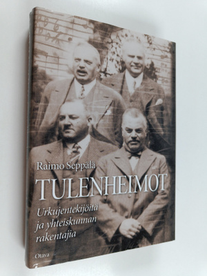 Raimo Seppälä : Tulenheimot : urkujentekijöitä ja yhteisk...