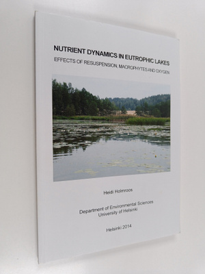 Heidi Holmroos : Nutrient Dynamics in Eutrophic Lakes (te...