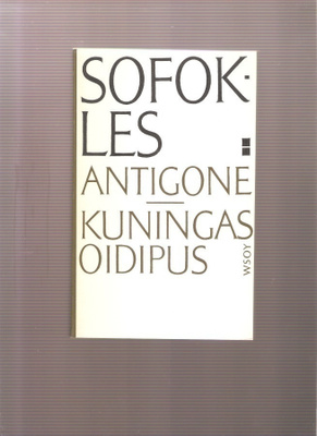 Sofokles: Antigone ; Kuningas Oidipus, WSOY 1966, nid., K4