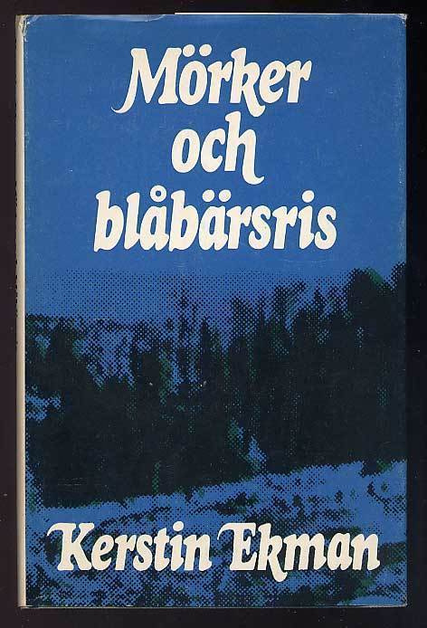 Kerstin Ekman: Mörker och blåbärsris (1974)
