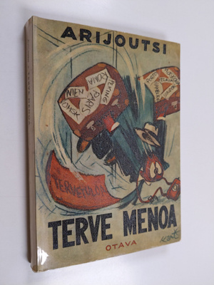 Arijoutsi : Terve menoa : pakinoitsijan vaellus ulkokahde...