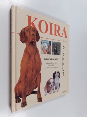 Maggie White : Koira & pennut : monipuolinen opas lemmikk...