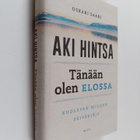 Oskari Saari : Tänään olen elossa : kuolevan miehen päivä... - pikkukuva 1