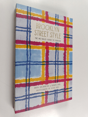 Anya Sacharow ym. : Brooklyn Street Style - The No-Rules ...