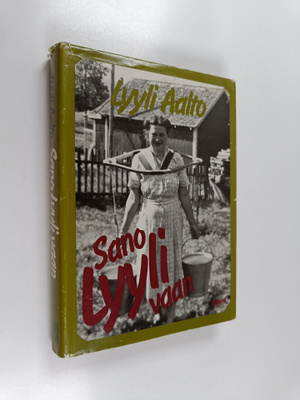 Lyyli Aalto : Sano Lyyli vaan (signeerattu, tekijän omiste)