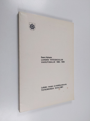 Saara Hakaste : Lahden yhteiskoulun vaikutusalue 1896-1905