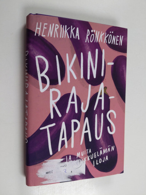 Henriikka Rönkkönen : Bikinirajatapaus ja muita sinkkuelä...