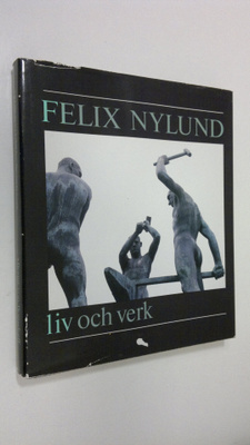 Bengt von Bonsdorff : Felix Nylund : liv och verk
