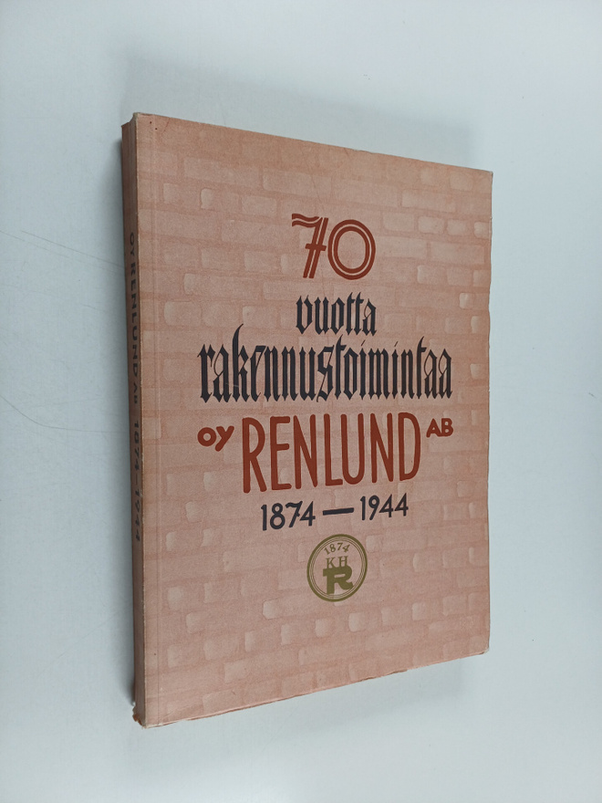 Yrjö Similä : 70 vuotta rakennustoimintaa : oy. Renlund a...