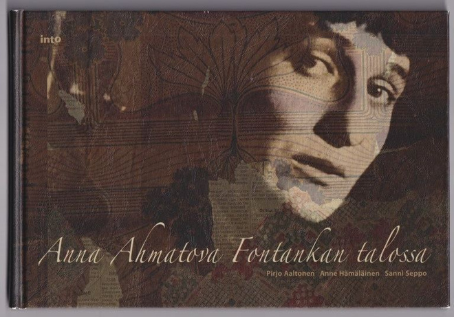 Pirjo Aaltonen: Anna Ahmatova Fontankan talossa