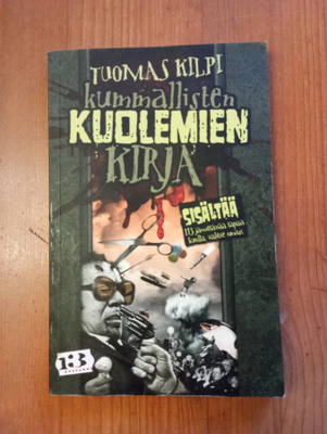 Kummallisten kuolemien kirja Tuomas Kilpi