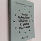 Kalle Määttä ym. : Taloustieteellinen näkökulma kilpailuo... - pikkukuva 1