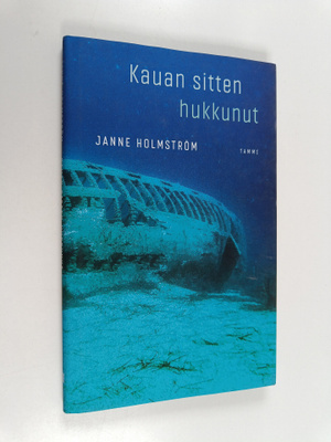 Janne Holmström : Kauan sitten hukkunut