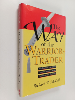 Richard D. McCall : Way of Warrior Trader : The Financial...
