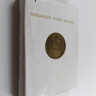Mikkelin lyseo 1872-1972 - pikkukuva 1