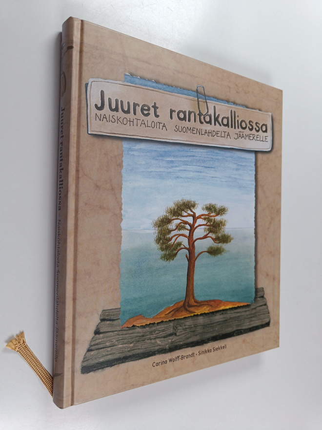 Carina Wolff-Brandt : Juuret rantakalliossa : naiskohtalo...