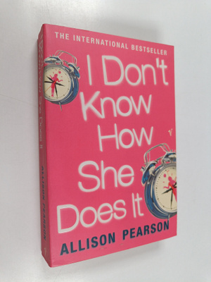 Allison Pearson : I don't know how she does it : a comedy...