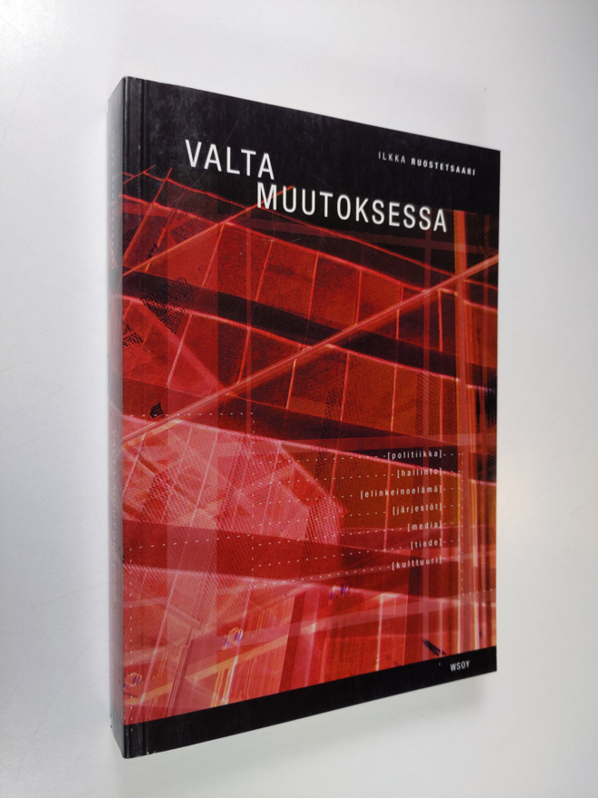 Ilkka Ruostetsaari : Valta muutoksessa