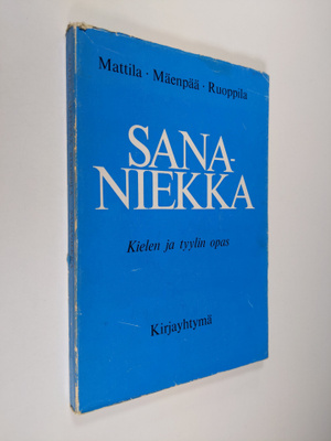 Pekka Mattila : Sananiekka : kielen ja tyylin opas