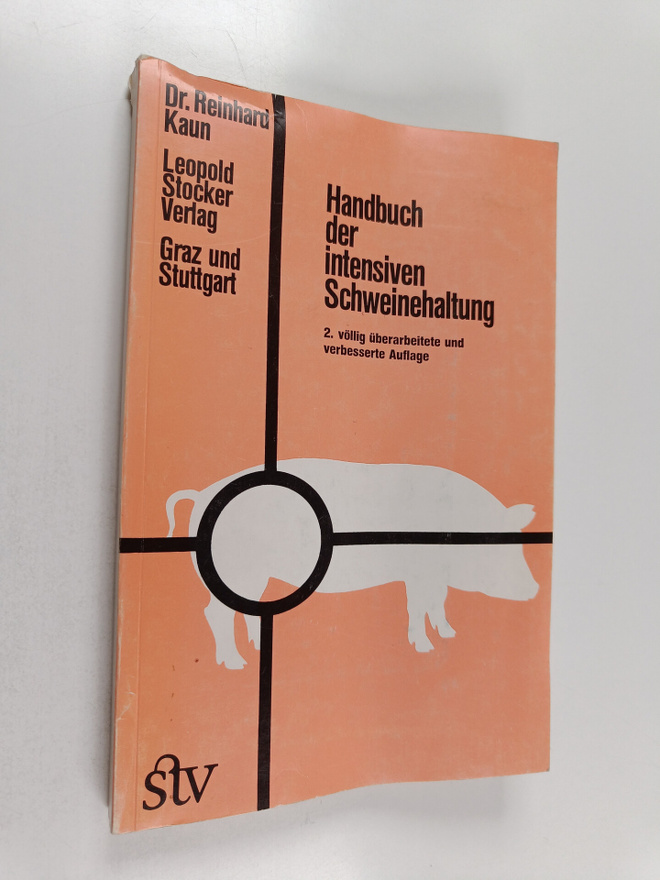 Reinhard Kaun : Handbuch der intensiven Schweinehaltung -...