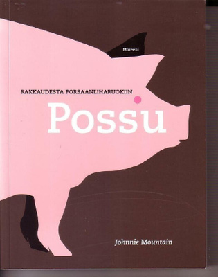 k, Johnnie Mountain - Possu : Rakkaudesta porsaanliharuokiin
