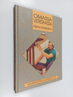 Hannu Hotakainen : Omassa verstaassa
