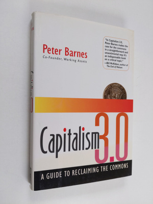 Peter Barnes : Capitalism 3.0 : a guide to reclaiming the...