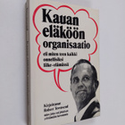 Robert Townsend : Kauan eläköön organisaatio eli Miten te... - pikkukuva 1
