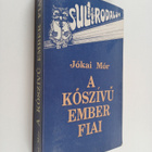 Mor Jokai : A koszivu ember fiai - regeny - pikkukuva 1