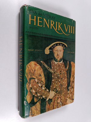 Eva de Vitray : Henrik VIII