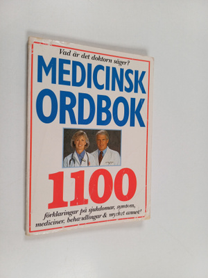 Medicinsk ordbok : 1100 förklaringar på sjukdomar, symtom...