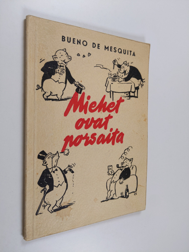 Irene Bueno de Mesquita : Miehet ovat porsaita