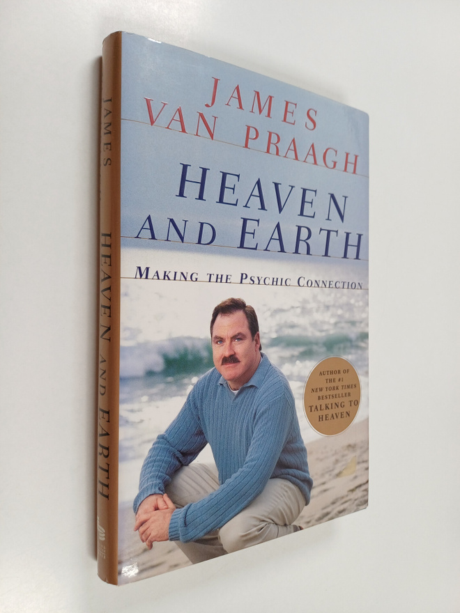 James Van Praagh : Heaven and Earth : Making the Psychic ...