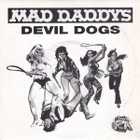 Mad Daddys / The Devil Dogs - Split 7" Vinyyli - pikkukuva 1