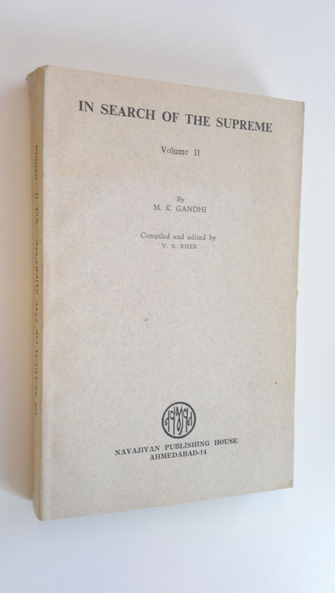 M. K. Gandhi : In Search of the Supreme Volume II