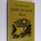 Arvi Järventaus : Satu-Ruijan maa - pikkukuva 1