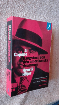Al Capone. Gangstern och den amerikanska drömmen