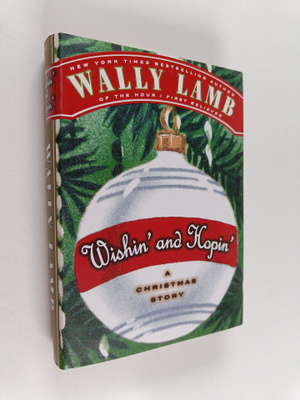 Wally Lamb : Wishin' and Hopin' - A Christmas Story