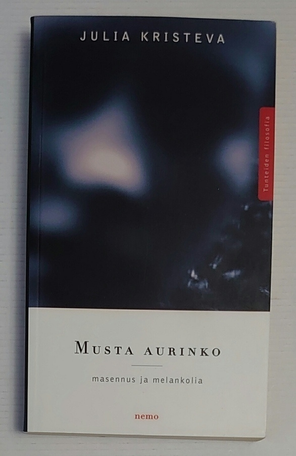 Julia Kristeva - Musta Aurinko, masennus ja melankolia