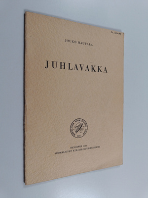 Jouko Hautala : Juhlavakka : kansanomaisten juhla- ja mer...