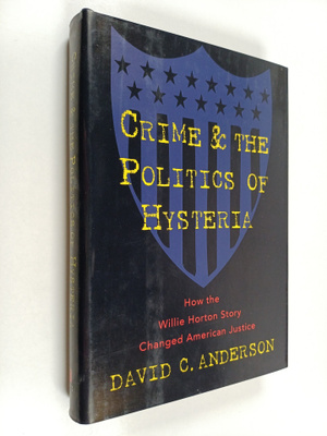 David C. Anderson : Crime and the Politics of Hysteria - ...