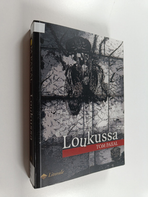 Tom Paxal : Loukussa