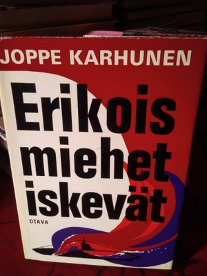 JOPPE KARHUNEN : ERIKOISMIEHET ISKEVÄT