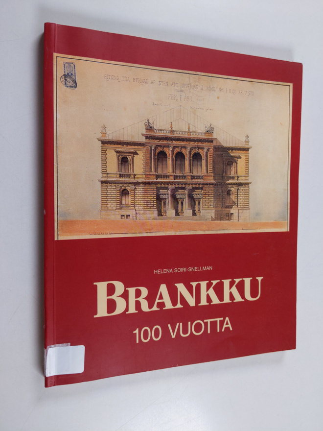Helena Soiri-Snellman : Brankku 100 vuotta : Turun vapaae...
