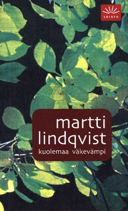 Martti Lindqvist : Kuolemaa väkevämpi