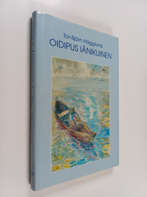 Tor-Björn Hägglund : Oidipus iänikuinen : Kalevalan miest...