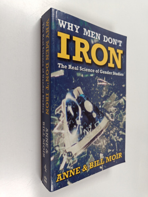 Anne Moir ym. : Why Men Don't Iron - The Real Science of ...